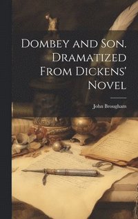 bokomslag Dombey and Son. Dramatized From Dickens' Novel