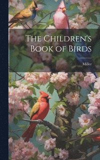 bokomslag The Children's Book of Birds