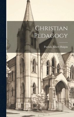 bokomslag Christian Pedagogy