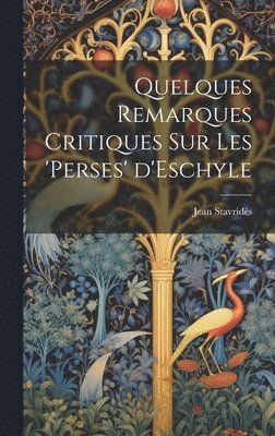 bokomslag Quelques Remarques Critiques sur les 'Perses' d'Eschyle