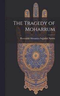 bokomslag Tragedy of Moharrum