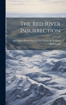 bokomslag The Red River Insurrection