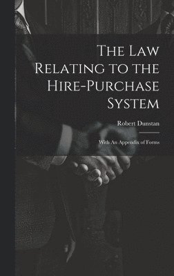 bokomslag The Law Relating to the Hire-Purchase System