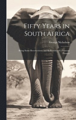 bokomslag Fifty Years in South Africa