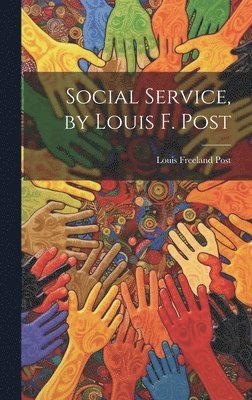 bokomslag Social Service, by Louis F. Post