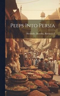 bokomslag Peeps Into Persia