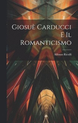 Giosu Carducci E Il Romanticismo 1