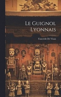 bokomslag Le Guignol Lyonnais