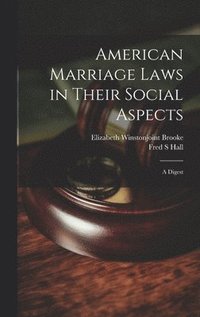 bokomslag American Marriage Laws in Their Social Aspects