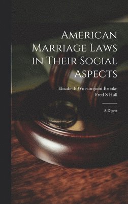 American Marriage Laws in Their Social Aspects 1