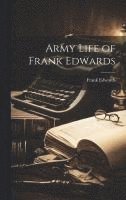 bokomslag Army Life of Frank Edwards