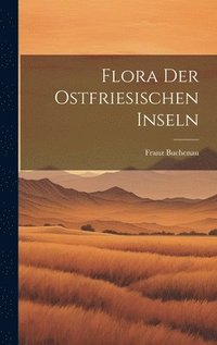 bokomslag Flora Der Ostfriesischen Inseln