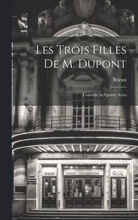 bokomslag Les Trois Filles de M. Dupont