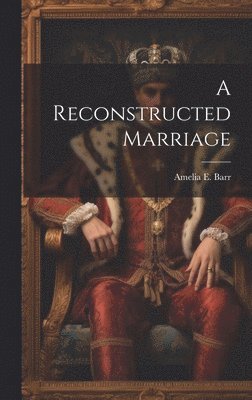 A Reconstructed Marriage 1