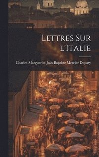 bokomslag Lettres sur l'Italie