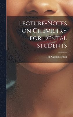 bokomslag Lecture-Notes on Chemistry for Dental Students