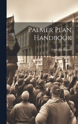 Frederick Palmer - Palmer Plan Handbook, Inbunden