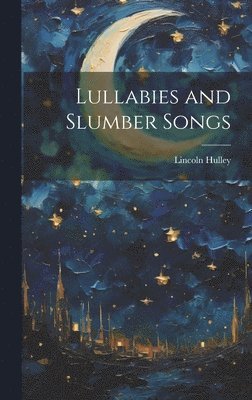 bokomslag Lullabies and Slumber Songs