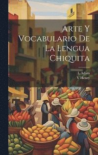 bokomslag Arte y Vocabulario de la Lengua Chiquita