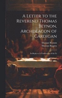 bokomslag A Letter to the Reverend Thomas Beynon, Archdeacon of Cardigan