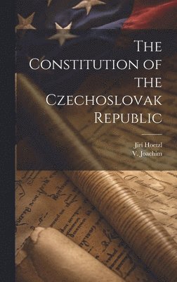 bokomslag The Constitution of the Czechoslovak Republic