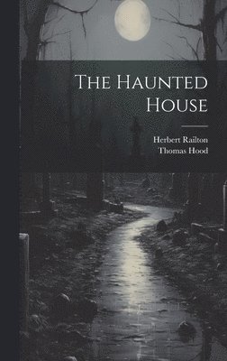 Thomas Hood, Herbert Railton - Haunted House, Inbunden