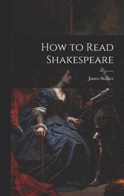 How to Read Shakespeare 1