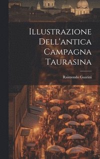 bokomslag Illustrazione Dell'antica Campagna Taurasina