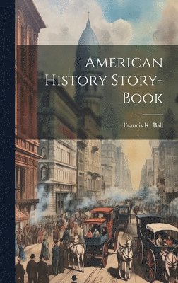 bokomslag American History Story-book