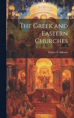 The Greek and Eastern Churches 1