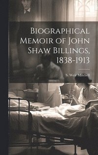 bokomslag Biographical Memoir of John Shaw Billings, 1838-1913