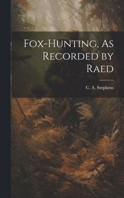 bokomslag Fox-Hunting, As Recorded by Raed