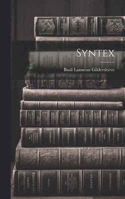 Basil Lanneau Gildersleeve - Syntex, Inbunden