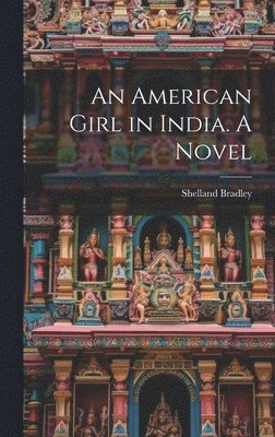American Girl in India. A Novel 1