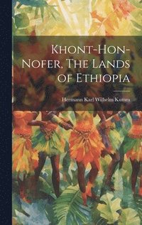 bokomslag Khont-Hon-Nofer, The Lands of Ethiopia
