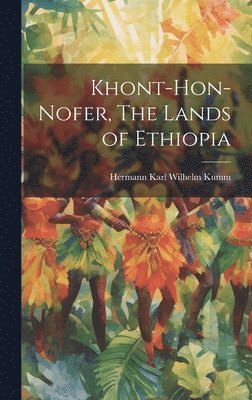 Khont-Hon-Nofer, The Lands of Ethiopia 1