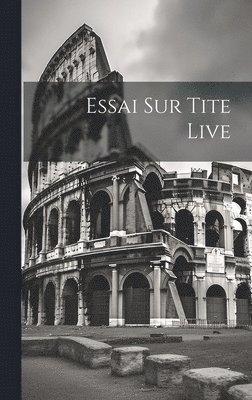 Essai sur Tite Live 1