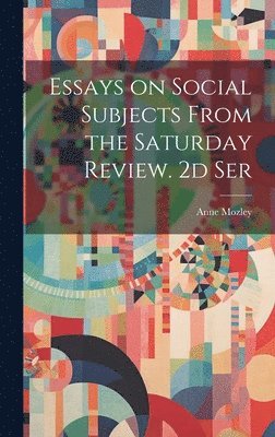 bokomslag Essays on Social Subjects From the Saturday Review. 2d Ser