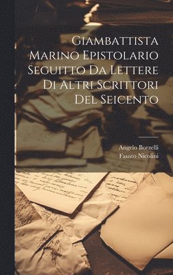 bokomslag Giambattista Marino Epistolario Seguitto Da Lettere Di Altri Scrittori Del Seicento