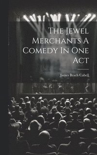 bokomslag Jewel Merchants A Comedy In One Act