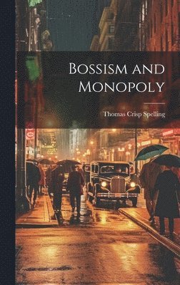 Bossism and Monopoly 1