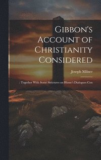 bokomslag Gibbon's Account of Christianity Considered