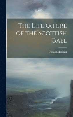 The Literature of the Scottish Gael 1