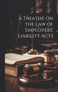 bokomslag A Treatise on the Law of Employers' Liability Acts