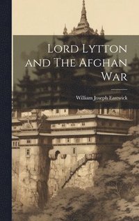 bokomslag Lord Lytton and The Afghan War