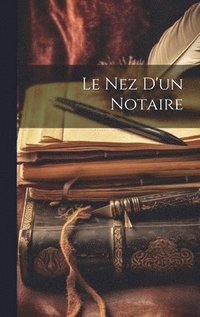 bokomslag Le nez d'un Notaire