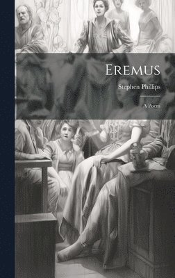 Stephen Phillips - Eremus, Inbunden