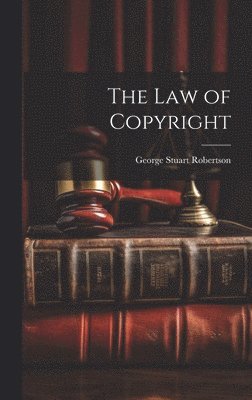 bokomslag The Law of Copyright