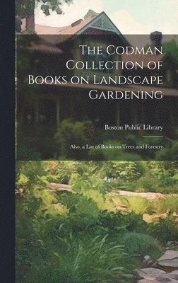 The Codman Collection of Books on Landscape Gardening 1