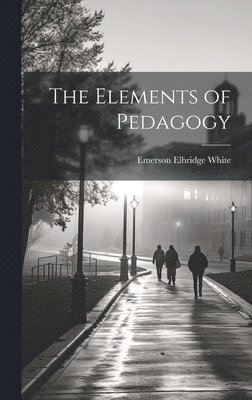 The Elements of Pedagogy 1